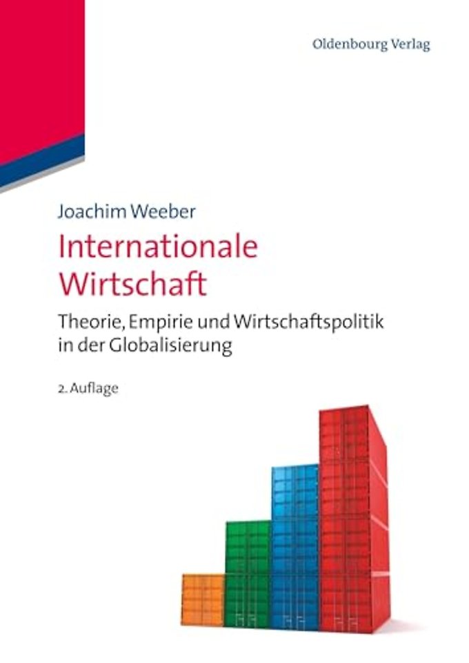 Internationale Wirtschaft – Theorie, Empirie und Wirtschaftspolitik in der Globalisierung