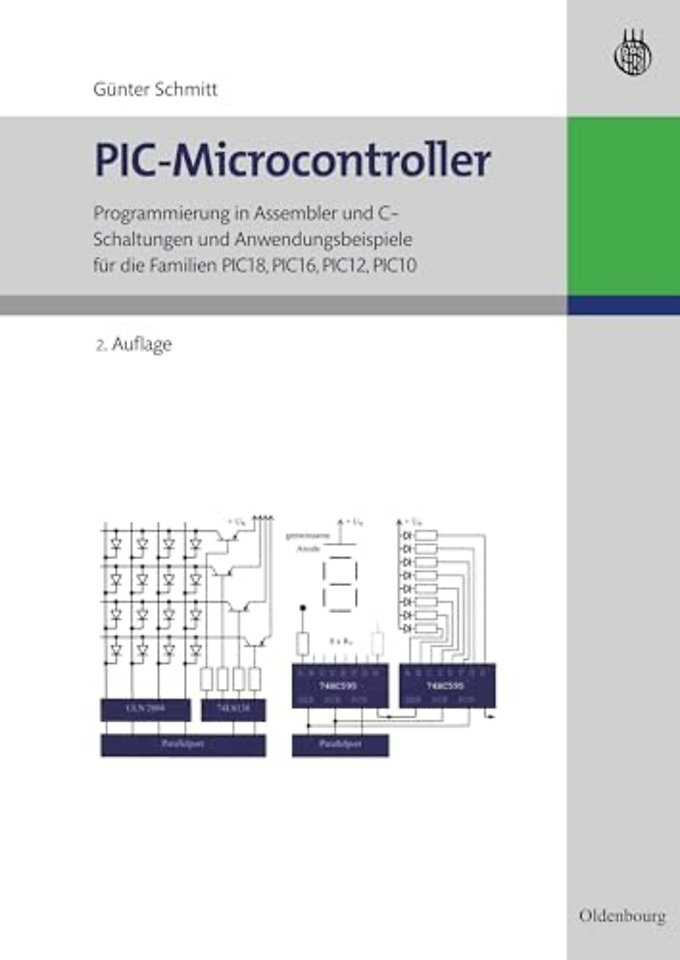 PIC–Microcontroller – Programmierung in Assembler und C – Schaltungen und Anwendungsbeispiele für die Familien PIC18, PIC16, PIC12, PIC10