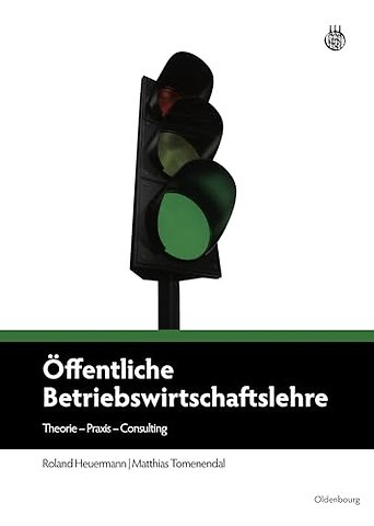 Öffentliche Betriebswirtschaftslehre – Theorie – Praxis – Consulting
