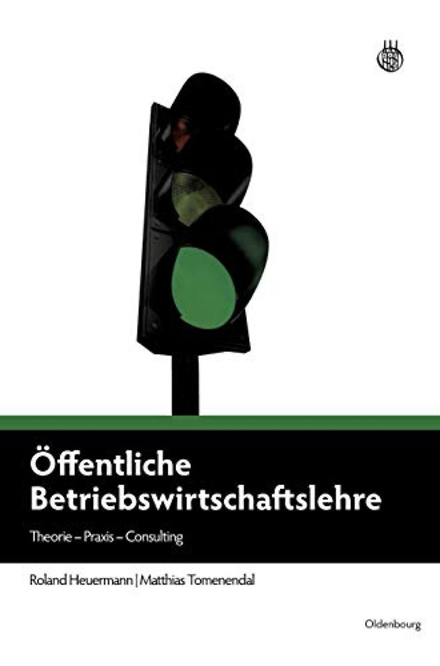 Öffentliche Betriebswirtschaftslehre – Theorie – Praxis – Consulting