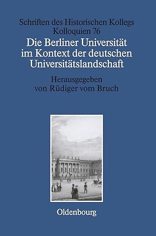 Die Berliner Universität im Kontext der deutschen Universitätslandschaft nach 1800, um 1860 und um 1910