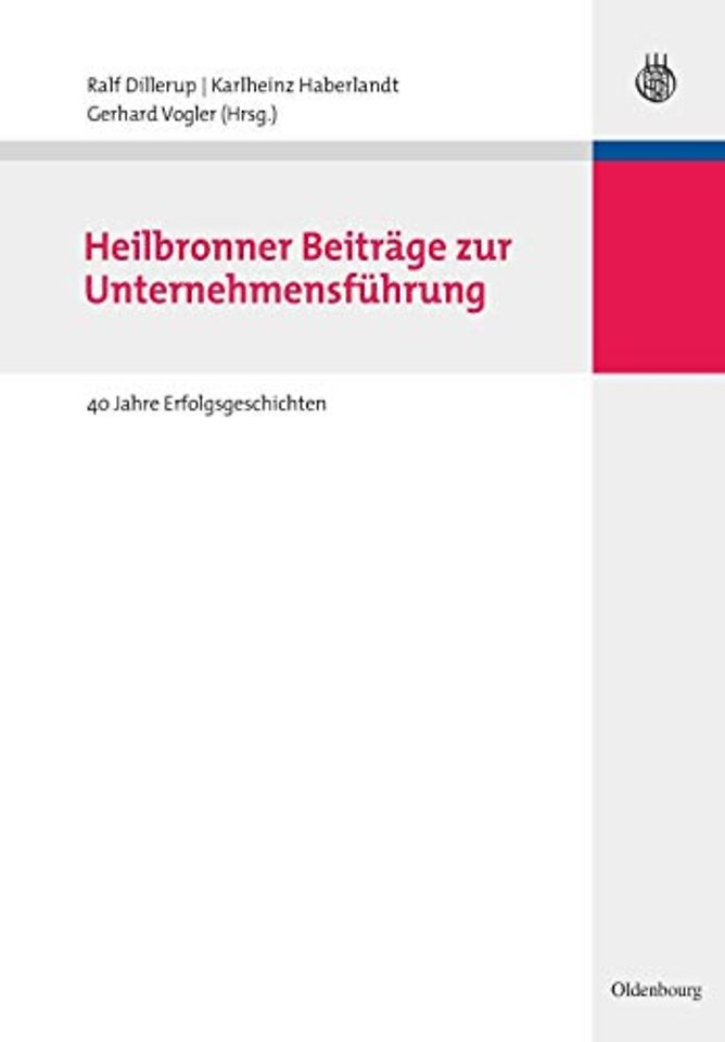 Heilbronner Beiträge zur Unternehmensführung – 40 Jahre Erfolgsgeschichten