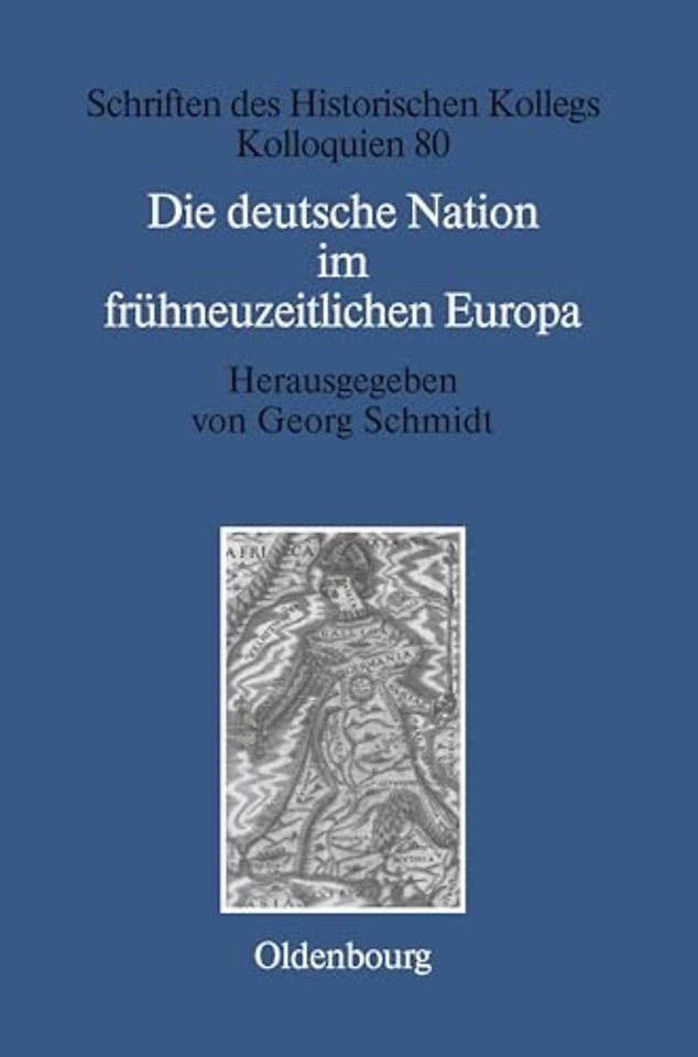 Die deutsche Nation im frühneuzeitlichen Europa – Politische Ordnung und kulturelle Identität?