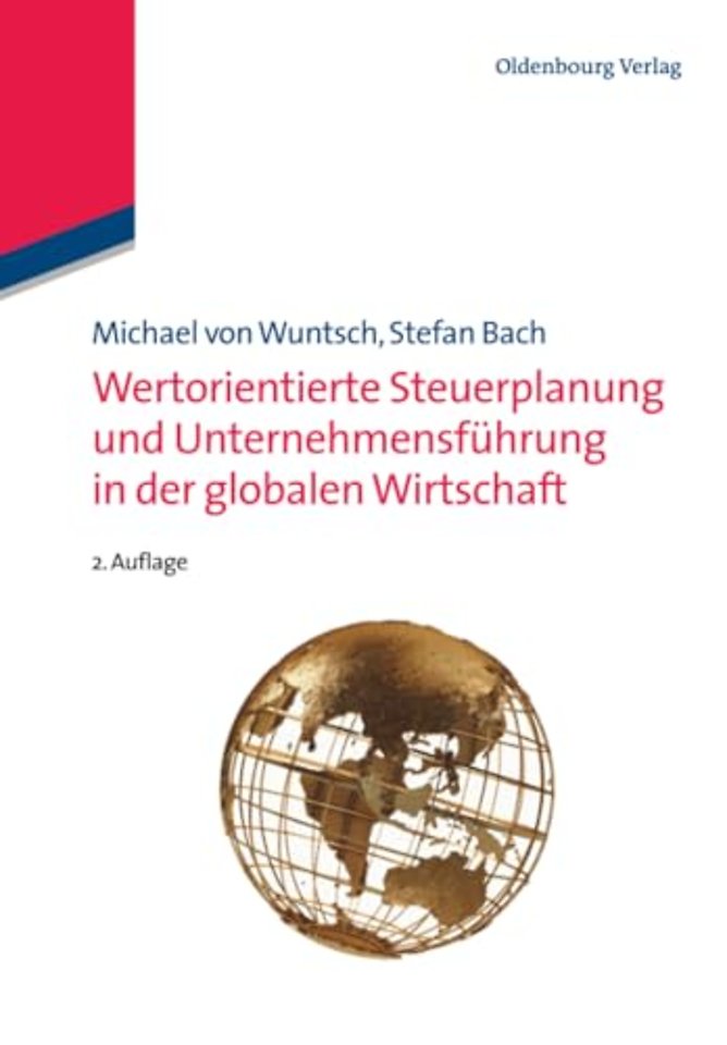 Wertorientierte Steuerplanung und Unternehmensführung in der globalen Wirtschaft