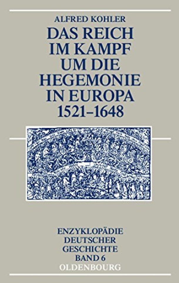 Das Reich im Kampf um die Hegemonie in Europa 1521–1648