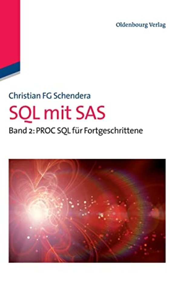 SQL mit SAS – Band 2: Fortgeschrittenes PROC SQL
