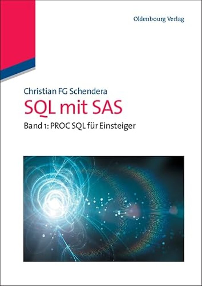SQL mit SAS – Band 1: PROC SQL für Einsteiger