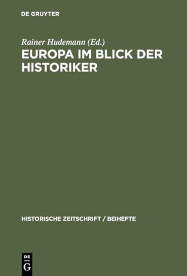 Europa im Blick der Historiker – Europäische Integration im 20. Jahrhundert: Bewusstsein und Institutionen