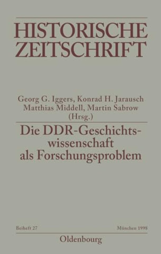 Die DDR–Geschichtswissenschaft als Forschungsproblem
