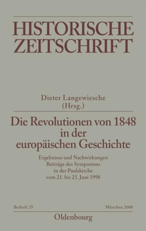 Die Revolutionen von 1848 in der europäischen Ge – Ergebnisse und Nachwirkungen. Beiträge des Symposions in der Paulskirche vom 21. bis 23. Juni