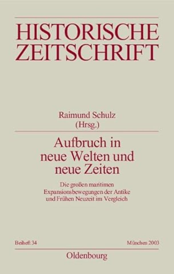 Aufbruch in neue Welten und neue Zeiten – Die groβen maritimen Expansionsbewegungen der Antike und Frühen Neuzeit im Vergleich