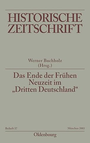 Das Ende der Frühen Neuzeit im "Dritten Deutschl – Bayern, Hannover, Mecklenburg, Pommern, das Rheinland und Sachsen im Vergleich