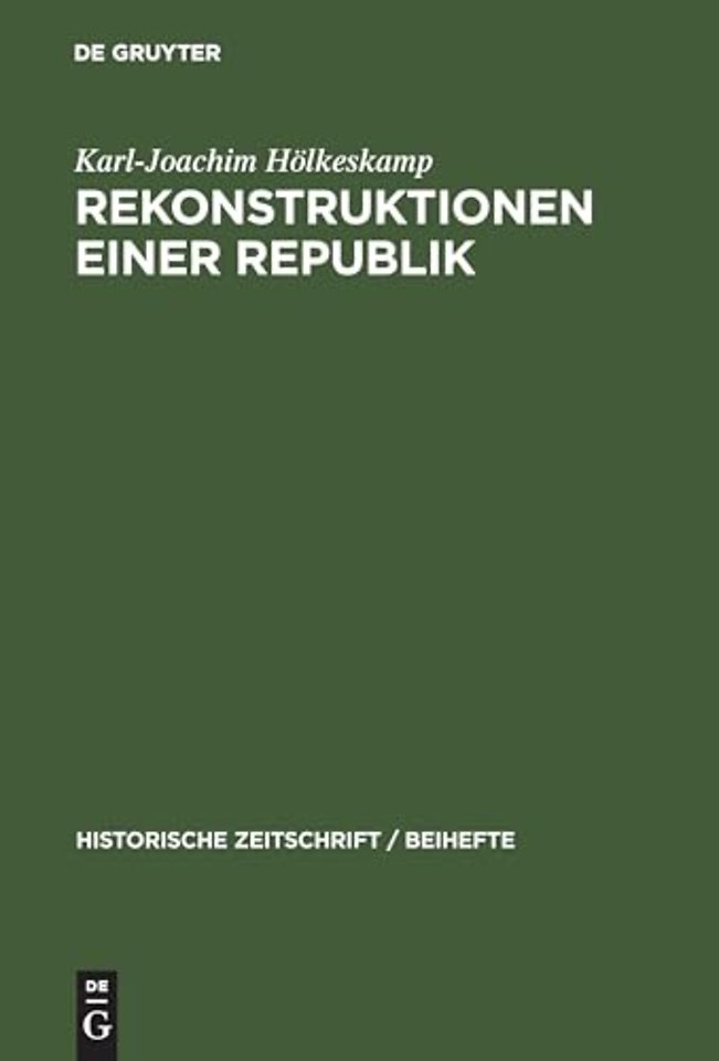 Rekonstruktionen einer Republik – Die politische Kultur des antiken Rom und die Forschung der letzten Jahrzehnte