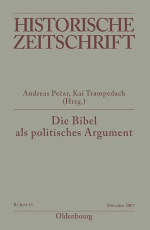 Die Bibel als politisches Argument – Voraussetzungen und Folgen biblizistischer Herrschaftslegitimation in der Vormoderne