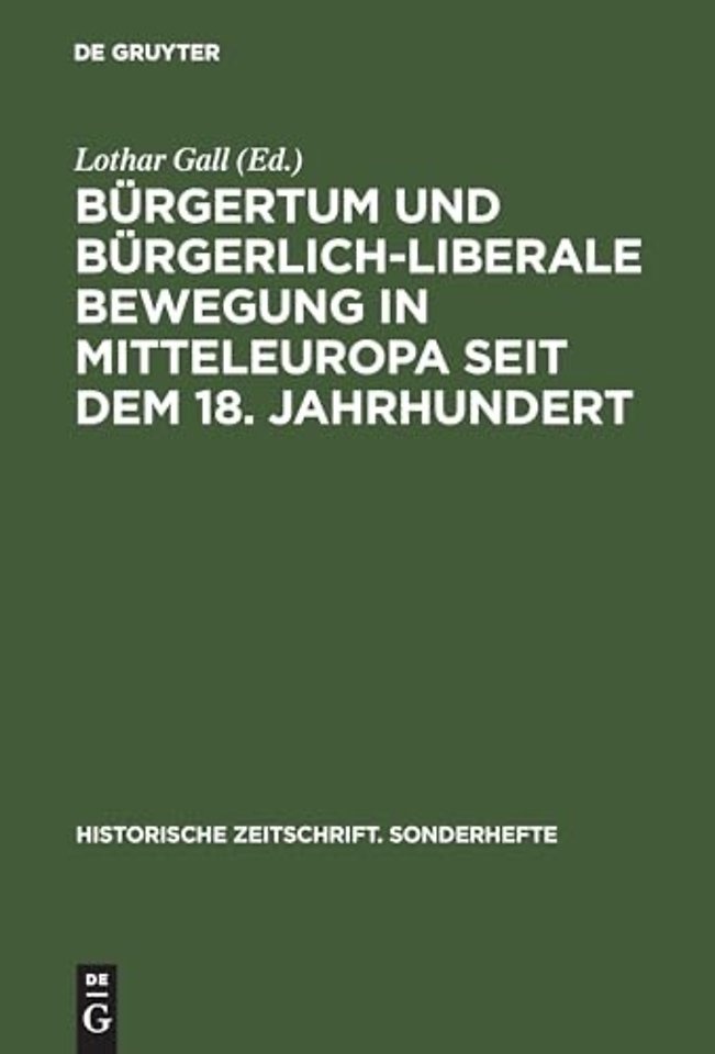 Burgertum Und Burgerlich-Liberale Bewegung in Mitteleuropa Seit Dem 18. Jahrhundert