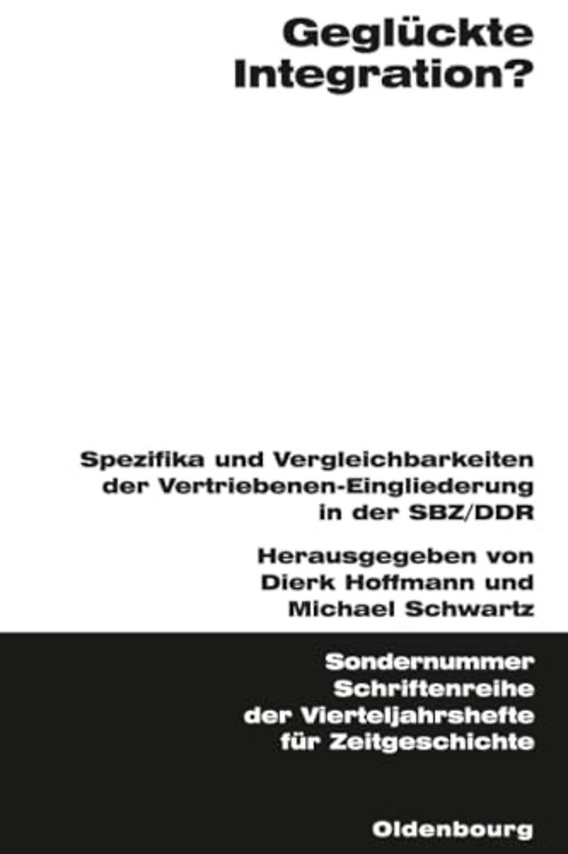 Geglückte Integration? – Spezifika und Vergleichbarkeiten der Vertriebenen–Eingliederung in der SBZ/DDR