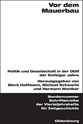 Vor dem Mauerbau – Politik und Gesellschaft in der DDR der fünfziger Jahre