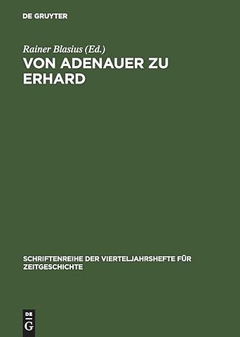 Von Adenauer zu Erhard – Studien zur Auswärtigen Politik der Bundesrepublik Deutschland 1963