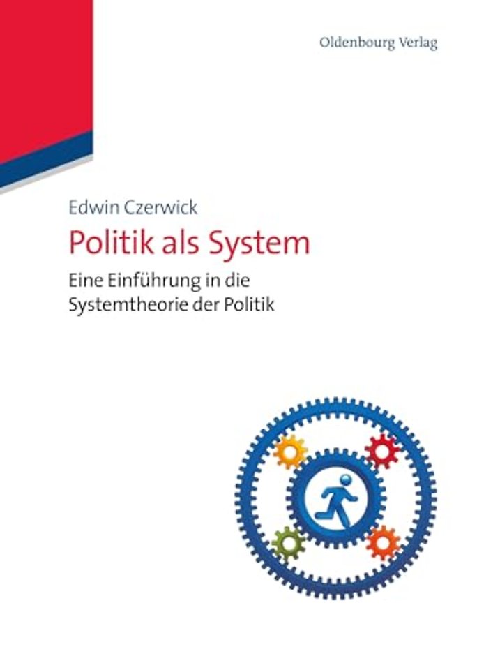 Politik als System – Eine Einführung in die Systemtheorie der Politik