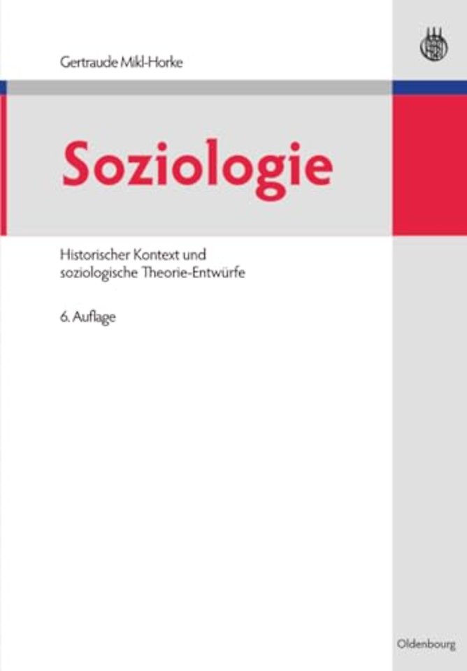Soziologie – Historischer Kontext und soziologische Theorie–Entwürfe