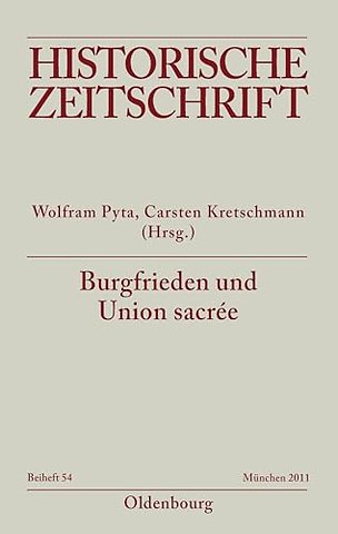 Burgfrieden und Union sacrée – Literarische Deutungen und politische Ordnungsvorstellungen in Deutschland und Frankreich 1914–1933