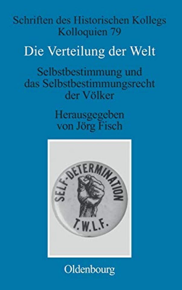 Die Verteilung der Welt. Selbstbestimmung und da – The world divided. Self–Determination and the Right of Peoples to Self–Determination