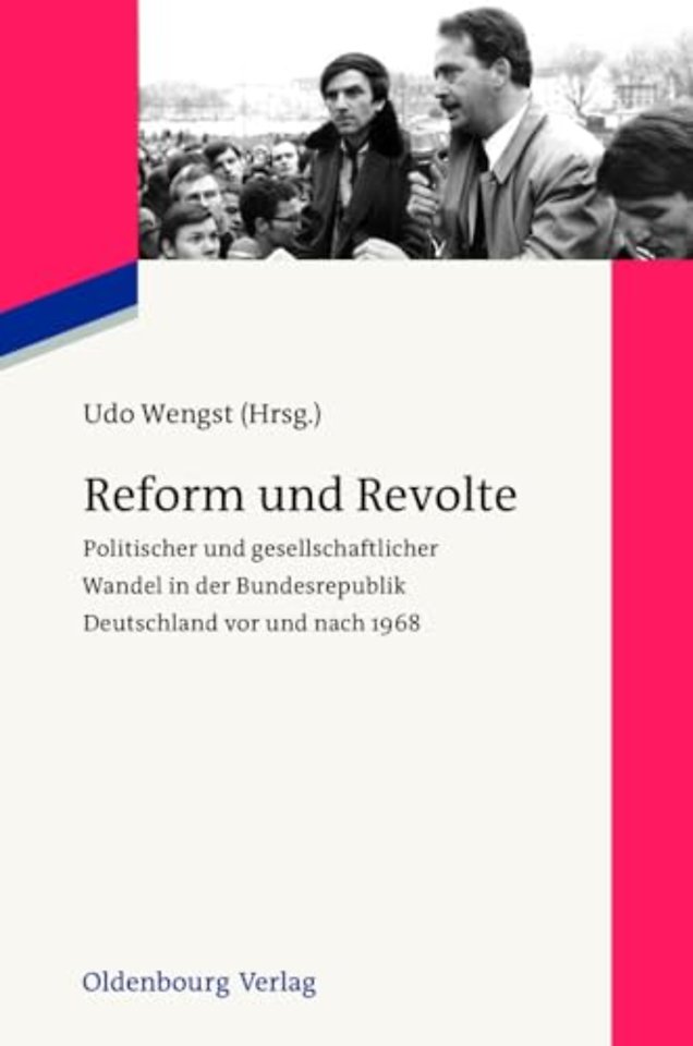 Reform und Revolte – Politischer und gesellschaftlicher Wandel in der Bundesrepublik Deutschland vor und nach 1968