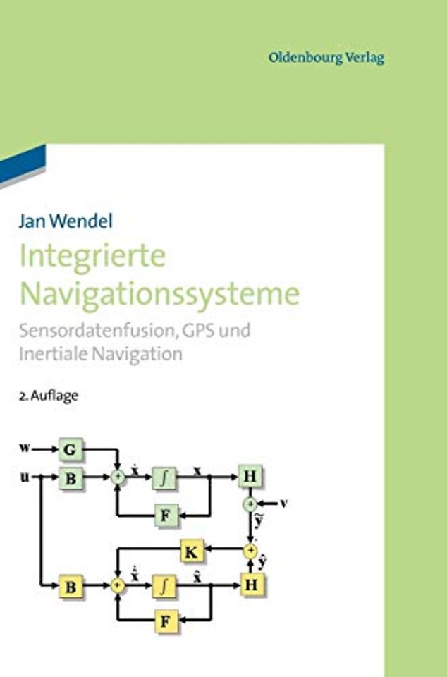 Integrierte Navigationssysteme – Sensordatenfusion, GPS und Inertiale Navigation