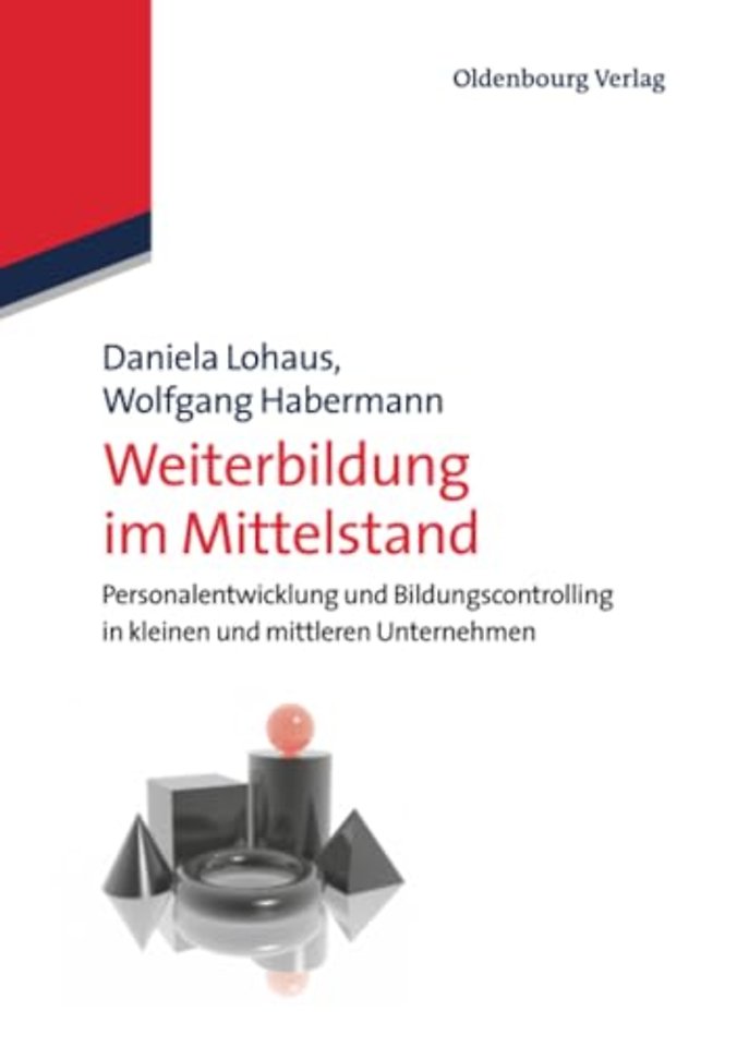 Weiterbildung im Mittelstand – Personalentwicklung und Bildungscontrolling in kleinen und mittleren Unternehmen