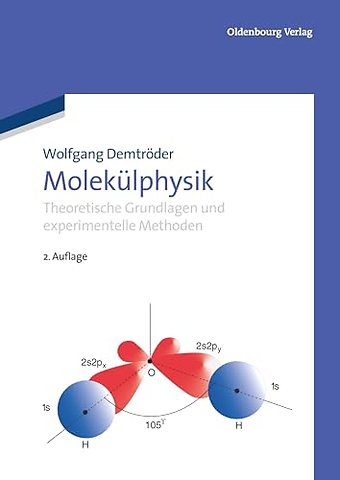 Molekülphysik – Theoretische Grundlagen und experimentelle Methoden