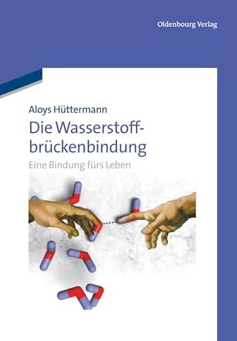 Die Wasserstoffbrückenbindung – Eine Bindung fürs Leben
