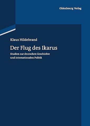 Der Flug des Ikarus – Studien zur deutschen Geschichte und internationalen Politik
