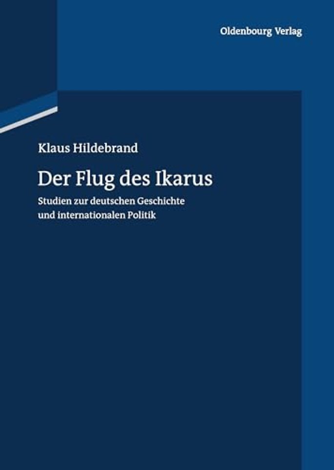 Der Flug des Ikarus – Studien zur deutschen Geschichte und internationalen Politik