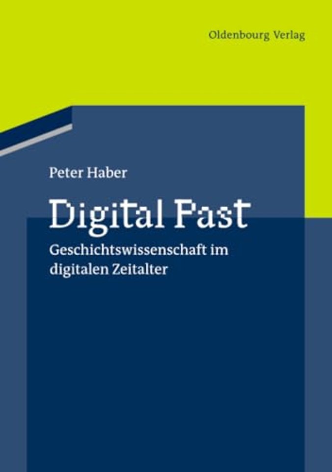Digital Past – Geschichtswissenschaft im digitalen Zeitalter