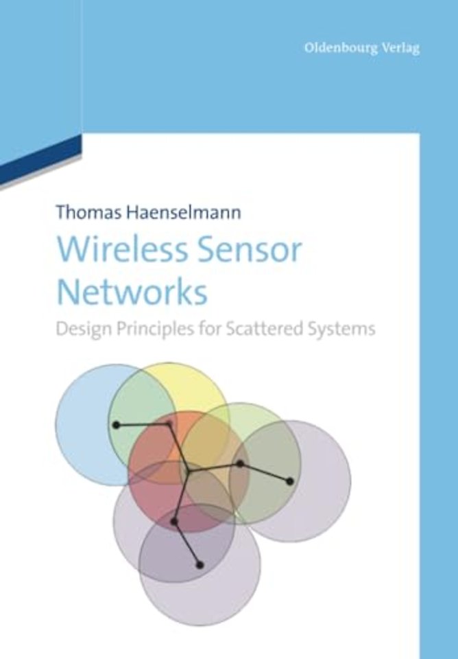 Wireless Sensor Networks – Design Principles for Scattered Systems