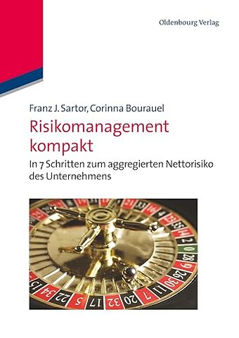 Risikomanagement kompakt – In 7 Schritten zum aggregierten Nettorisiko des Unternehmens