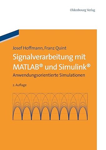 Signalverarbeitung mit MATLAB und Simulink – Anwendungsorientierte Simulationen