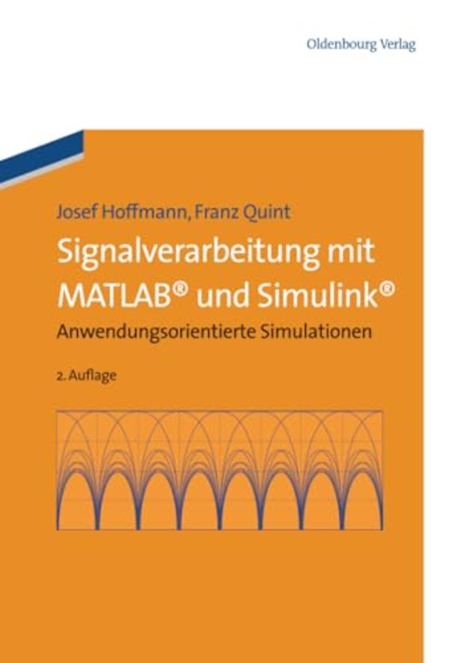 Signalverarbeitung mit MATLAB und Simulink – Anwendungsorientierte Simulationen