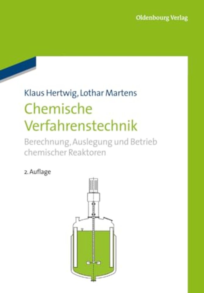 Chemische Verfahrenstechnik – Berechnung, Auslegung und Betrieb chemischer Reaktoren