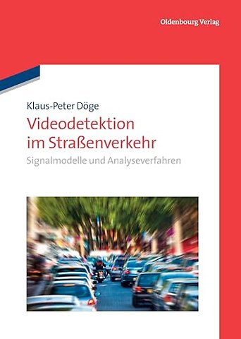 Videodetektion im Straβenverkehr – Signalmodelle und Analyseverfahren