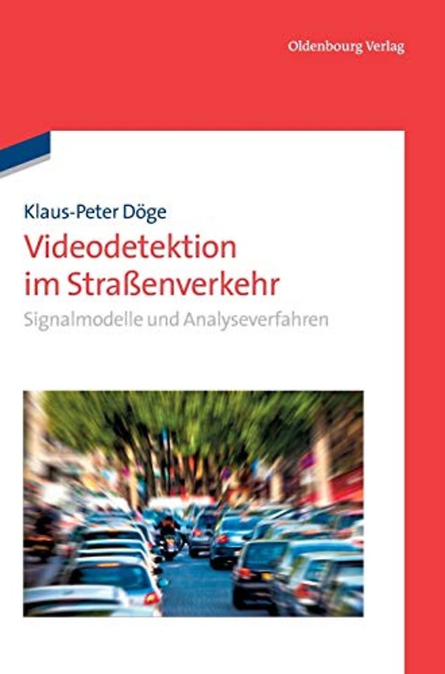 Videodetektion im Straβenverkehr – Signalmodelle und Analyseverfahren