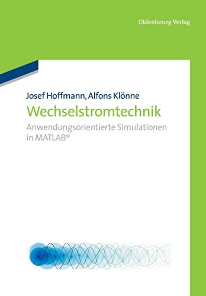 Wechselstromtechnik – Anwendungsorientierte Simulationen in Matlab