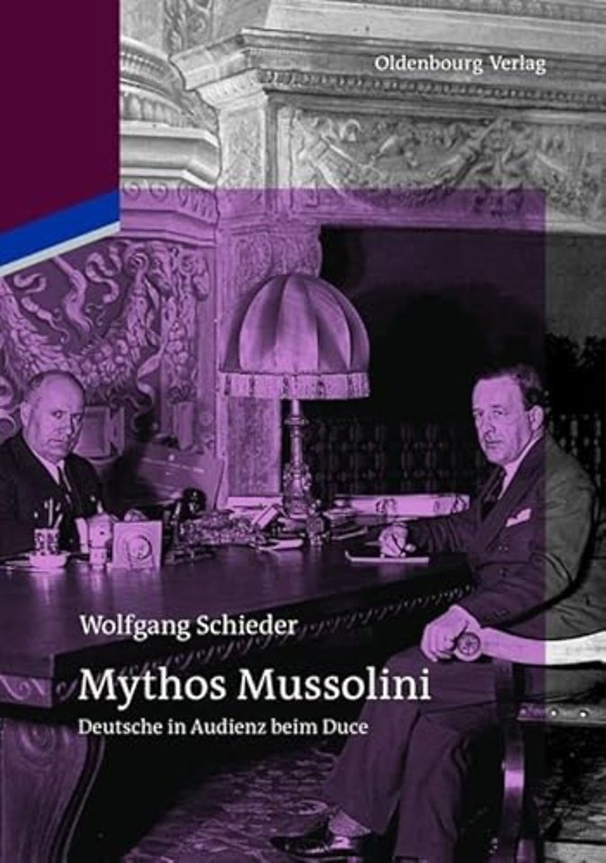 Mythos Mussolini – Deutsche in Audienz beim Duce