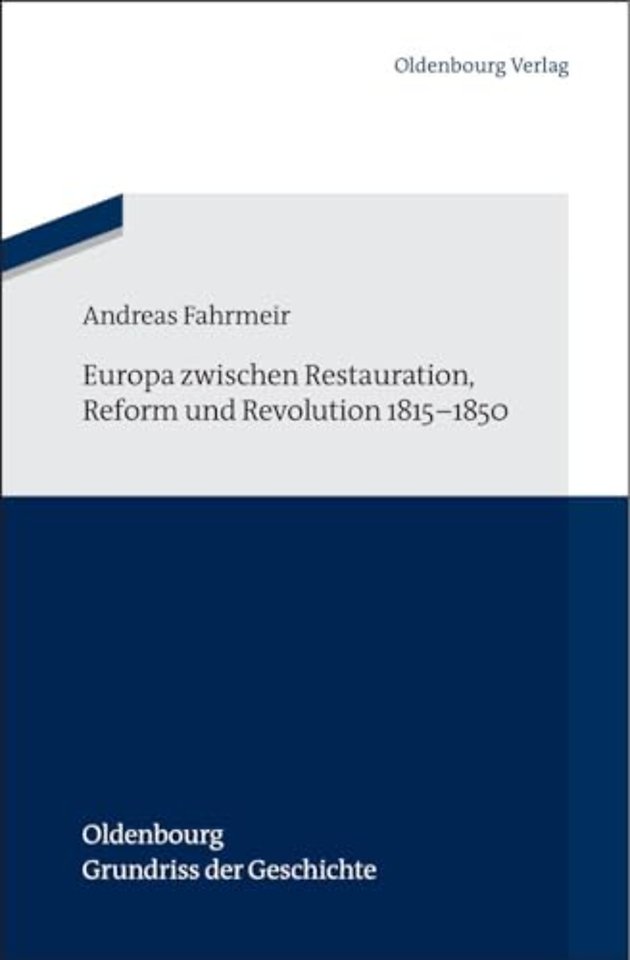 Europa zwischen Restauration, Reform und Revolution 1815–1850