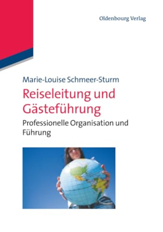 Reiseleitung und Gästeführung – Professionelle Organisation und Führung
