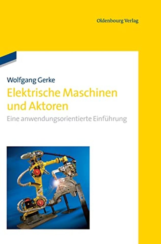 Elektrische Maschinen und Aktoren – Eine anwendungsorientierte Einführung