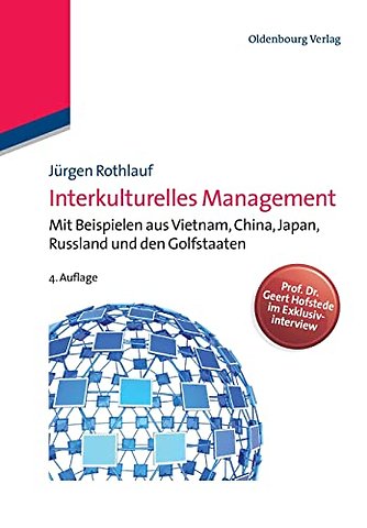 Interkulturelles Management – Mit Beispielen aus Vietnam, China, Japan, Russland und den Golfstaaten
