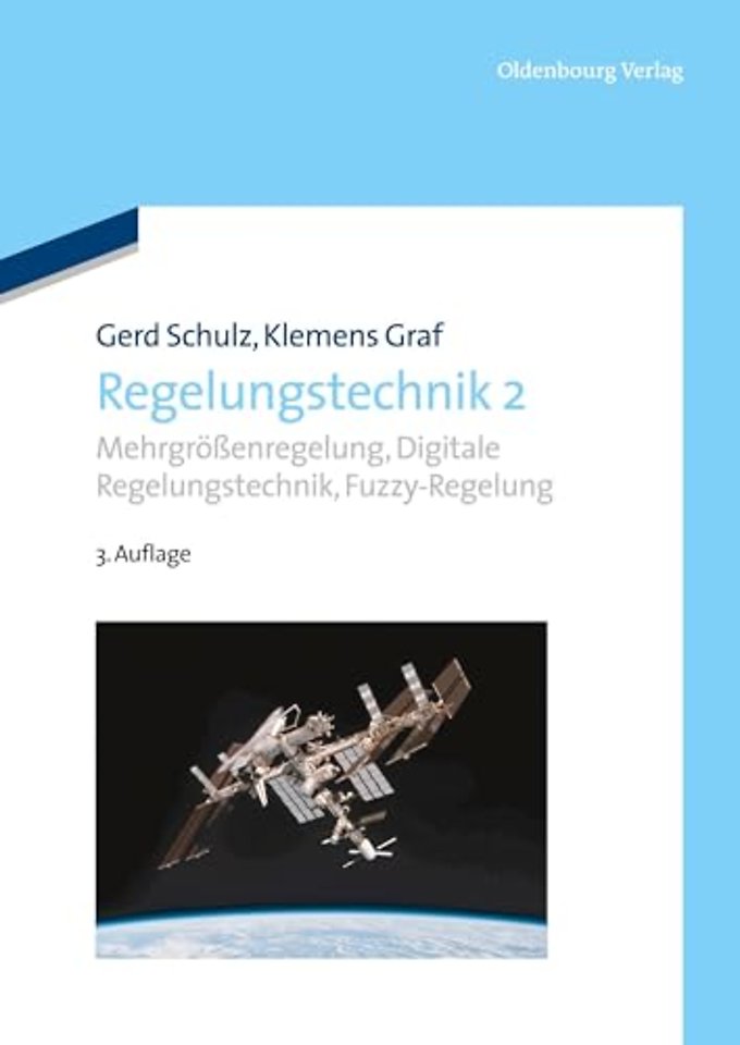 Regelungstechnik 2 – Mehrgröβenregelung, Digitale Regelungstechnik, Fuzzy–Regelung