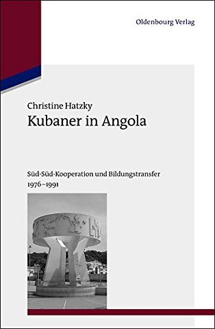 Kubaner in Angola – Süd–Süd–Kooperation und Bildungstransfer 1976–1991
