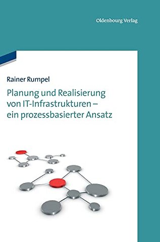 Planung und Realisierung von IT–Infrastrukturen – ein prozessbasierter Ansatz